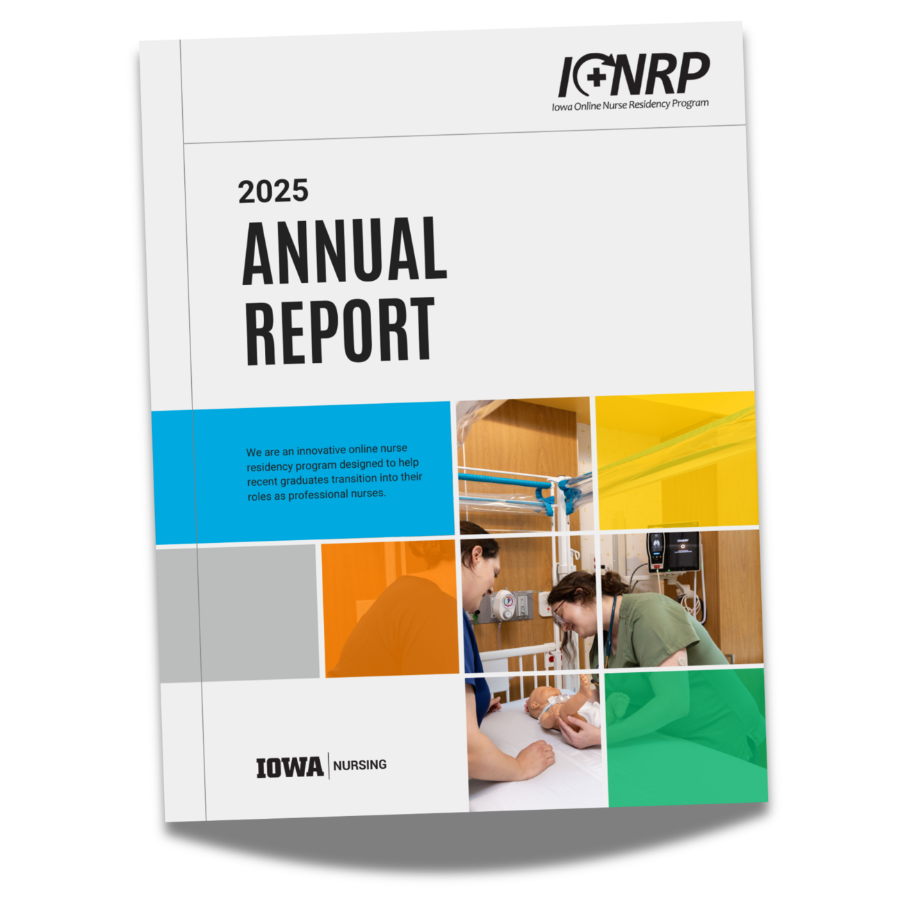 Cover of the 2025 Annual Report for the Iowa Online Nurse Residency Program (IONRP). The design features a clean, modern layout with bold black text and a grid of colorful blocks in blue, yellow, orange, gray, and green. A photo within the grid shows a nurse working with a medical mannequin in a clinical training setting. The Iowa Nursing logo appears at the bottom.
