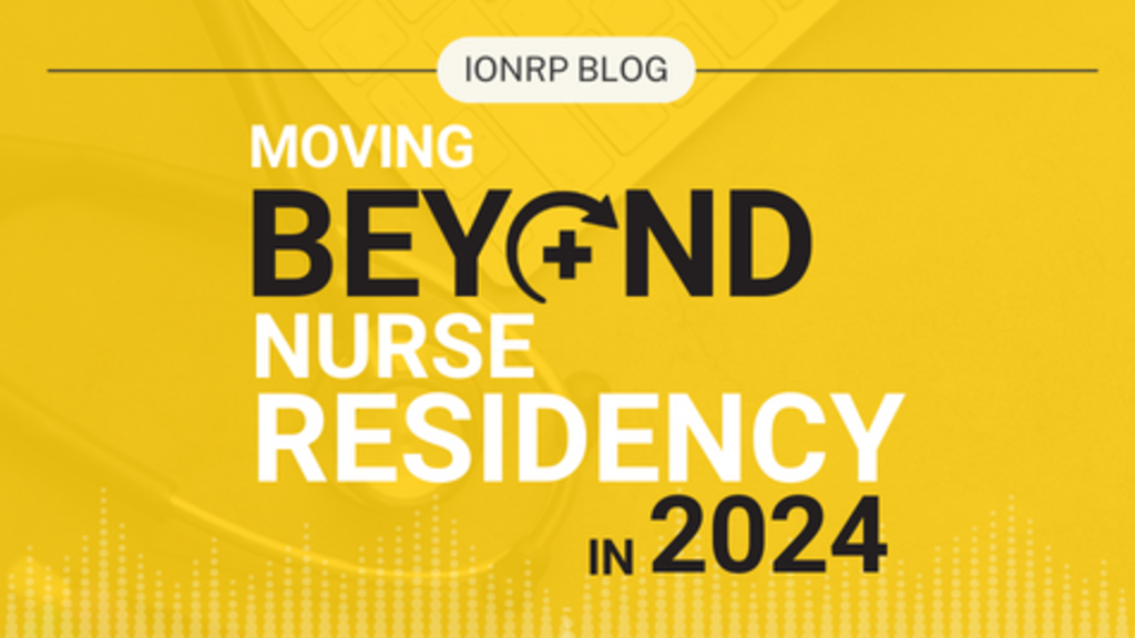 Image with words "Moving Beyond Nurse Residency"