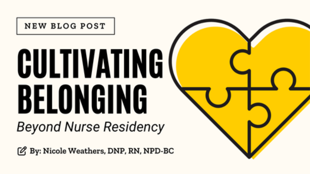 Promotional graphic for a blog post titled "Cultivating Belonging" from the Beyond Nurse Residency series. The image features bold black text on a white background, a yellow heart with puzzle piece shapes on the right, and author credit to Nicole Weathers, DNP, RN, NPD-BC.